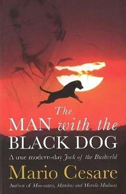 The Man with the Black Dog: A True Modern-day Jock of the Bushveld