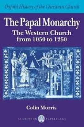 The Papal Monarchy: The Western Church from 1050-1250