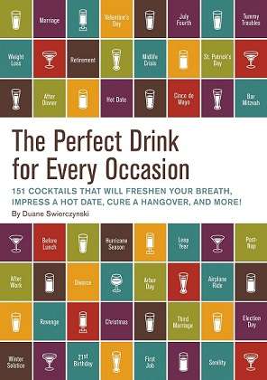 The Perfect Drink for Every Occasion (151 Cocktails)