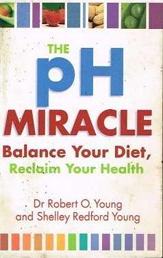 The pH Miracle: Balance Your Diet, Reclaim Your Health