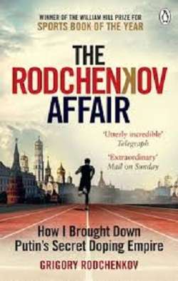 The Rodchenkov Affair: How I Brought Down Putin's Secret Doping Empire