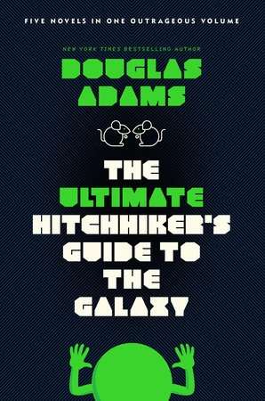 The Ultimate Hitchhiker's Guide To the Galaxy: Five Novels in One Outrageous Volume