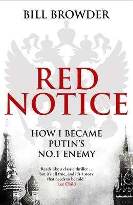 Red Notice: How I Became Putin's No. 1 Enemy