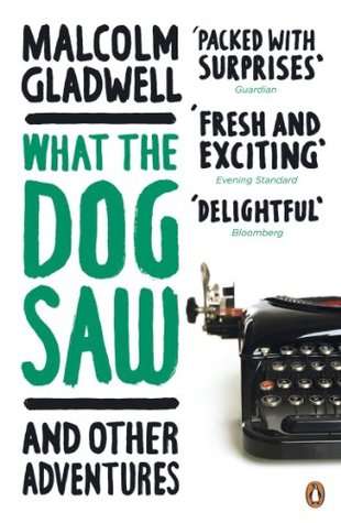 What The Dog Saw And Other Adventures