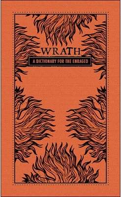 Wrath: A Dictionary for the Enraged