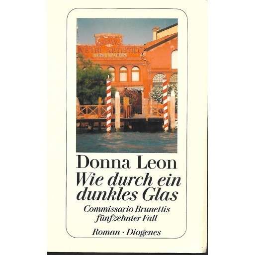 Wie Durch Ein Dunkles Glas-Commissario Brunettis Fuenfzehnter Fall - Leon,Donna 0.30kg