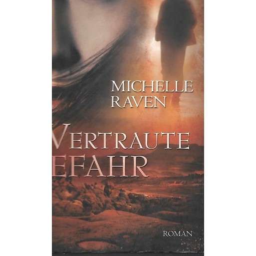 Vertraute Gefahr - Raven,Michelle 0.40kg