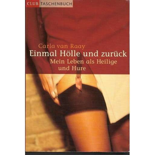 Einmal Hoelle und zurueck-Mein Leben als Heilige und Hure - Van Raay, Carla 0.50kg