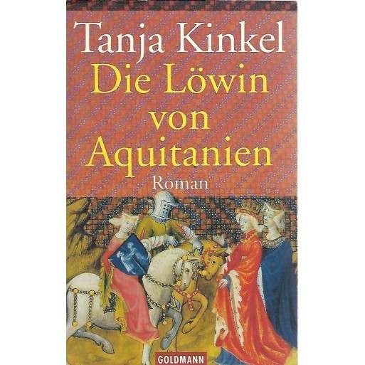 Die Loewin Von Aquitanien - Kinkel, Tanja 0.60kg