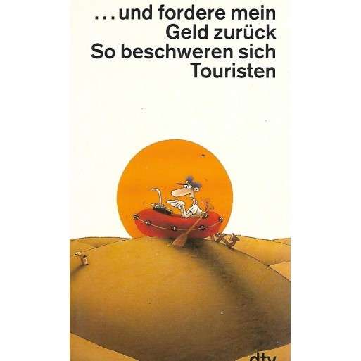... Und Fordere Mein Geld Zurueck - Scholz, Horst E. 0.30kg