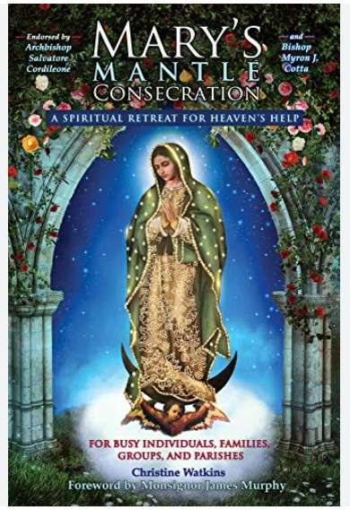 Mary's Mantle Consecration - A spiritual retreat for Heaven's help