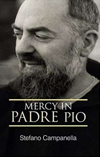 Mercy in Padre Pio - Stefano Campanella