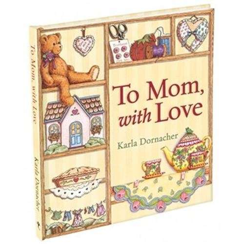 To Mom with Love  - Karla Dormacher