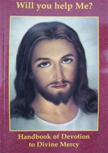 Will you help me - Handbook of the Devotion to the Divine Mercy