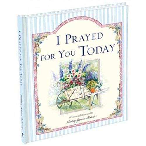 I Prayed For You Today (Hardcover) Spirit lifter