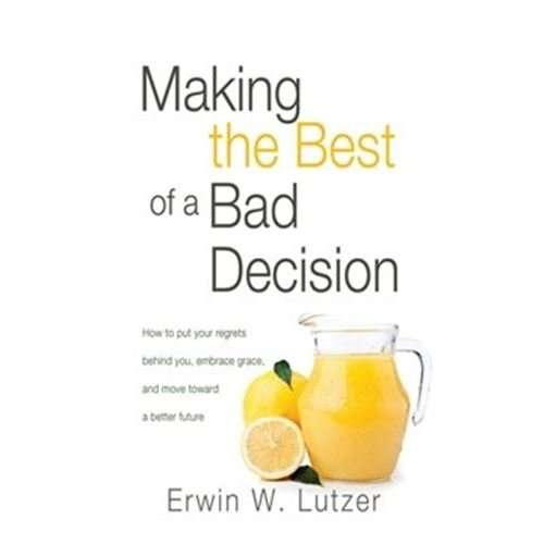 Making the Best of a Bad Decision
