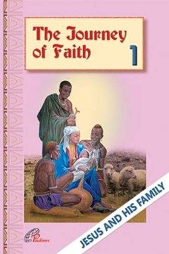 The Journey of Faith - Catechism Series - Book 1