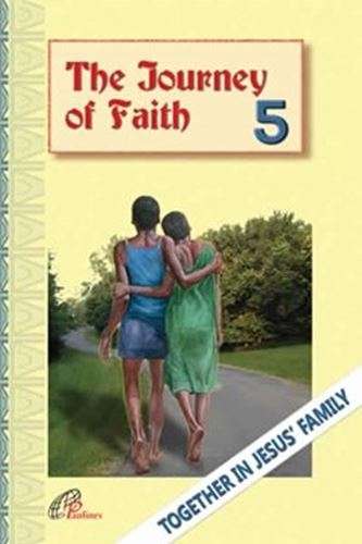 The Journey of Faith - Catechism Series - Book 5