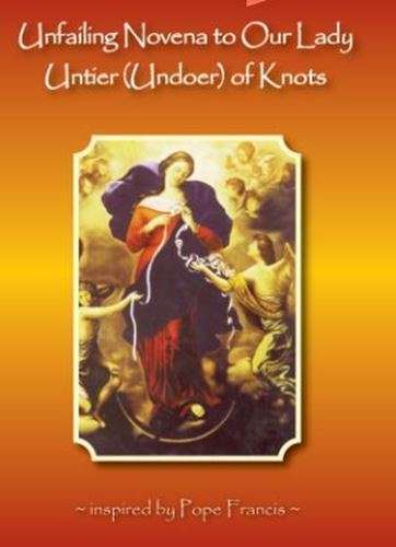 Unfailing Novena to Our Lady Untier (Undoer) of Knots