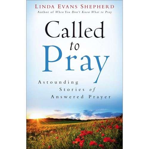 Called to Pray - Linda Evans Shepherd