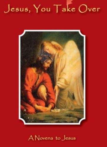 Jesus you take over - The Surrender Novena