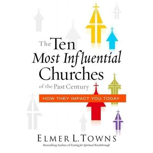 The Ten Most Influential Churches of the Past Century