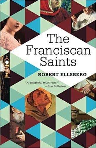 The Franciscan Saints - Robert Ellsberg