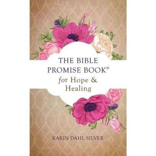 The Bible Promise Book For Hope And Healing