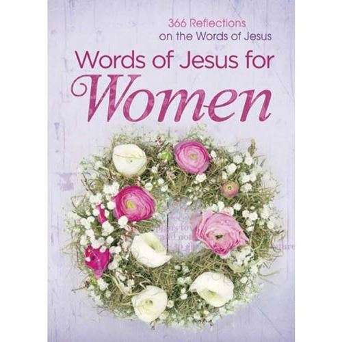 Words of Jesus for Women - 366 Reflections on the words of Jesus