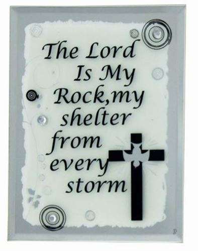 The Lord is my Rock, my Shelter from Every Storm - Glass Plaque