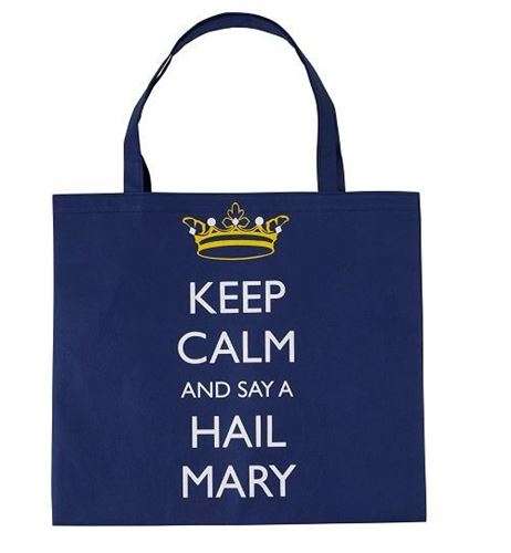 Keep Calm and Say a Hail Mary Tote Bag