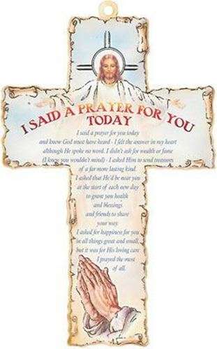 I said a Prayer for You Today - 15cm Laminated wooden Cross