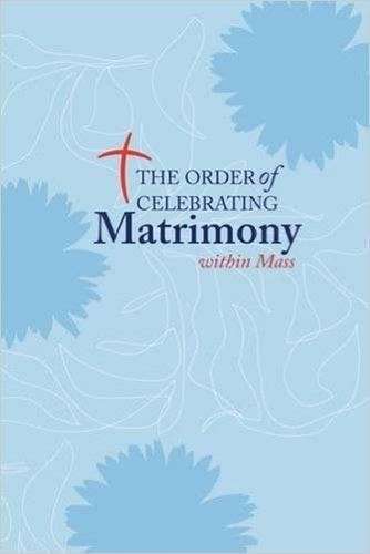 The order of Celebrating Matrimony with Mass - Rite