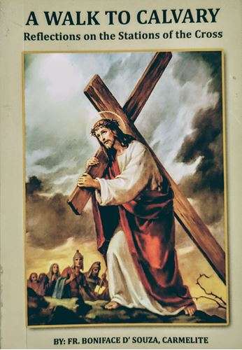 A Walk to Calvary - Reflections on the Stations of the Cross