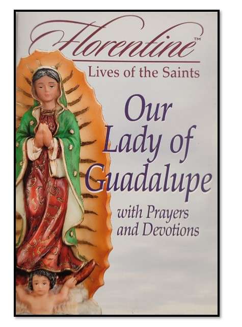 Our Lady of Guadalupe with Novena, Prayers and Devotions