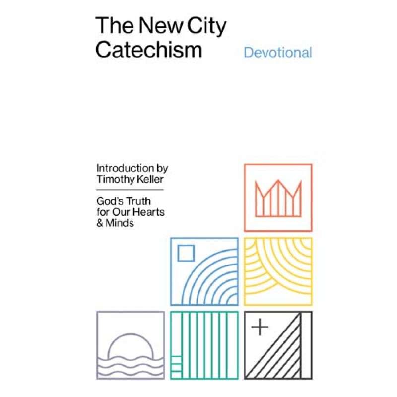 The New City Catechism - Timothy Keller