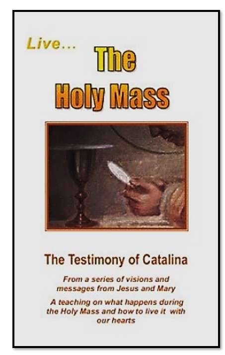Live........The Holy Mass - The testimony of Catalina