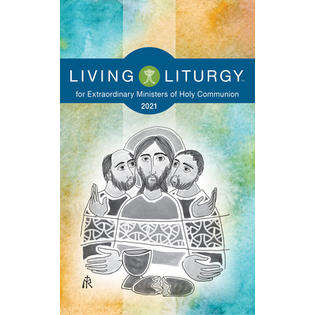 Living Liturgy for Extraordinary Ministers of Holy Communion - 2021