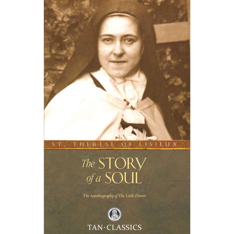 The STORY of a SOUL - Autobiography of The Little Flower