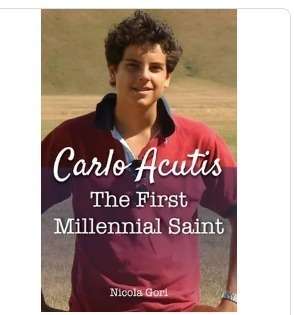 Carlo Acutis - The First Millennial Saint - Nicola Gori