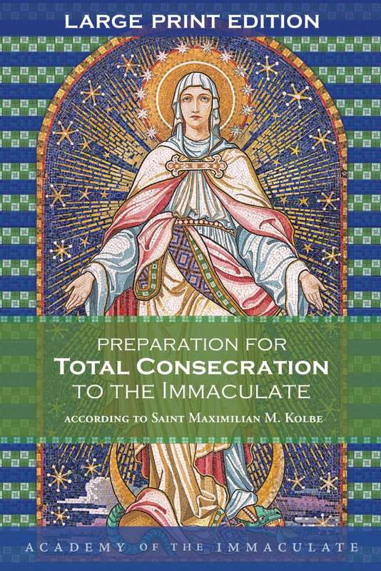 Preparation for the Total Consecration to the Immaculate - St Maximilian M Kolbe