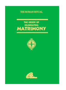 The Roman Ritual - The Order of Celebrating Matrimony