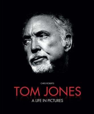 Tom Jones: A life in Pictures (Hardcover)