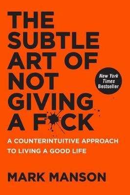 The Subtle Art of Not Giving a F*ck - A Counterintuitive Approach to Living a Good Life (Hardcover)