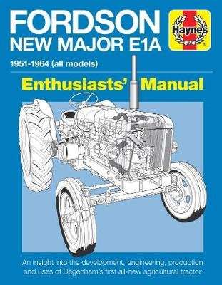 Fordson New Major E1A Enthusiasts' Manual - 1951 - 1964 All Models (Paperback, 2nd Revised edition)