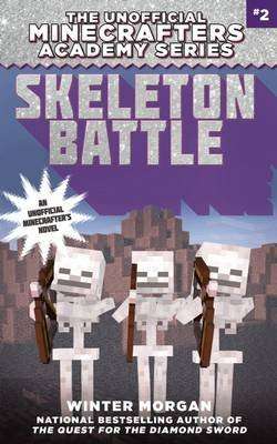Skeleton Battle - The Unofficial Minecrafters Academy Series, Book Two (Paperback) picture