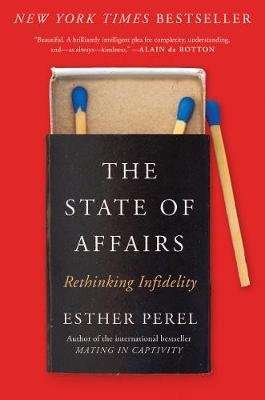 The State of Affairs - Rethinking Infidelity (Hardcover)