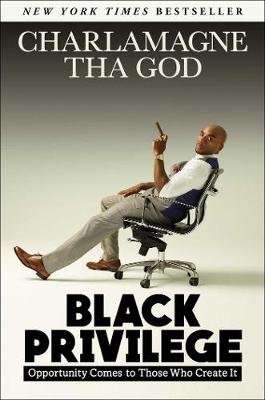 Black Privilege - Opportunity Comes to Those Who Create It (Hardcover)