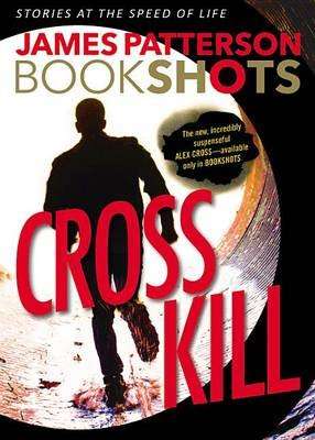 Cross Kill - An Alex Cross Story (Paperback)