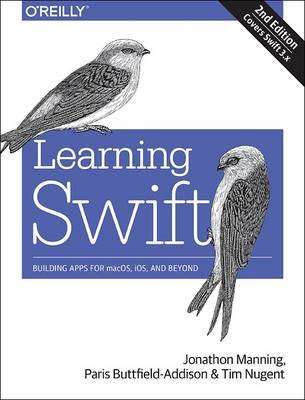 Learning Swift - Building Apps for MacOS, iOS, and Beyond (Paperback, 2nd Revised edition) picture